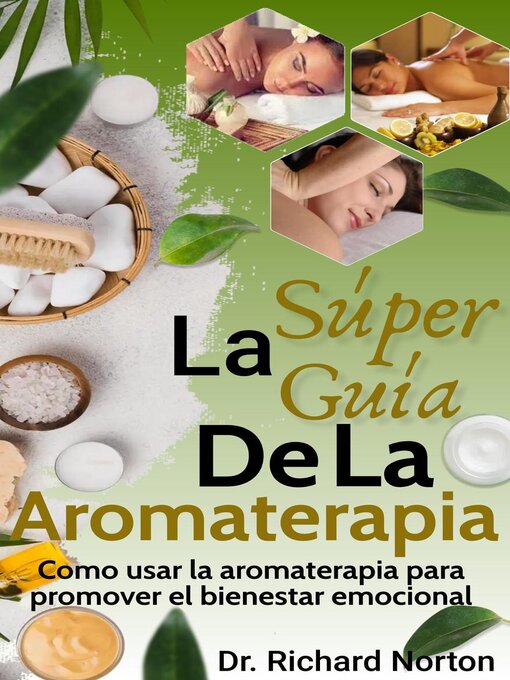 Title details for La Súper Guía De La Aromaterapia by Dr. Richard Norton - Available